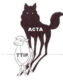 ttip & acta - wolf in sheep's clothing
